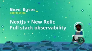 NextJs + New Relic - Full stack observability