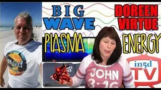 In5D Live Update - In5DTV, BIG WAVE, Doreen Virtue, Plasma Tech, HPF's, Dreams, Schumann and MORE!