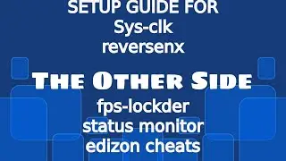 Setup Guide for sys-clk, reverseNX, status Monitor, fps Locker and others for   60fps in games