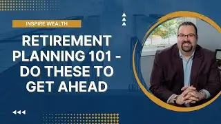 Retirement Planning 101 - Do these to get ahead