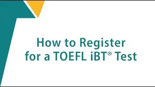 How to Register for a TOEFL iBT Test