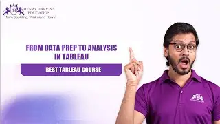 From Data Prep to Analysis in Tableau | Tableau Tutorial | Henry Harvin Education