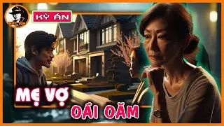 Kỳ Án Trung Quốc - Mẹ Vợ Oái Oăm | Kết Án