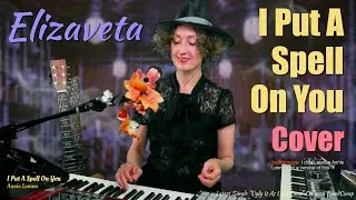 I Put A Spell On You (♫ Live Cover by Elizaveta)