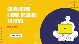Converting Figma to HTML: Challenge two