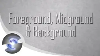 Composition for Artists - Ep.08 Foreground, Midground, & Background