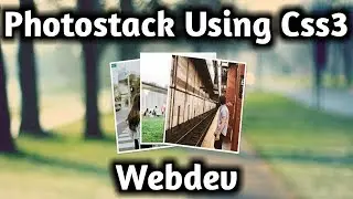 How to create photostack using Html5 and Css3 - card stack animation - image hover effects