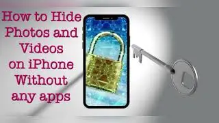 How to Hide Photos and Videos on iPhone Without any apps