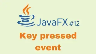 JavaFX and Scene Builder Beginner Course - IntelliJ #12: Key pressed event