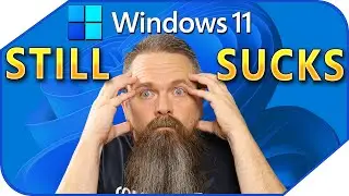 Windows 11 Doesnt Have To Still Suck