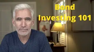 Bond Investing 101--A Beginner's Guide to Bonds