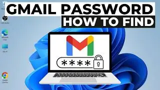 How to Find My Gmail Password on Laptop | View Gmail Password on PC