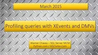 Profiling a problem query with XEvents and SQL DMVs