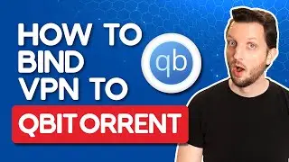 How to Bind VPN to qBitorrent - Before You TORRENT Watch This!