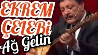 EKREM ÇELEBİ AĞ GELİN (BOZLAK)