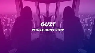 Guzt - People Don't Stop