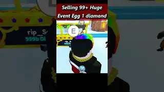 Selling 99+ Huge Event Egg 1 with 1 diamond in Trading Plaza Pet Simulator  #roblox #shorts #petsimx