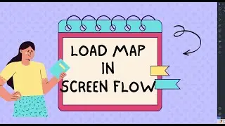 Load Map in Screen Flow | How to Use LWC in Screen Flow 