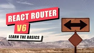 React Router v6 beginner tutorial