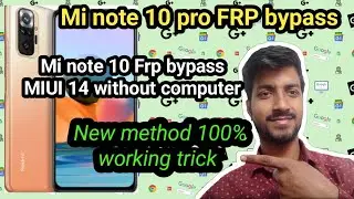 Mi note 10/10s/10pro/ Frp bypass Miui 14 //mi note 10pro Frp remove without computer