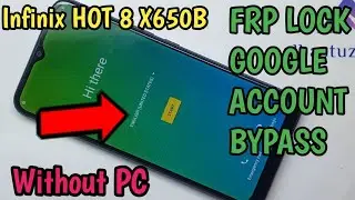 Infinix HOT 8 X650B FRP LOCK GOOGLE ACCOUNT BYPASS Without PC New Patch 100%