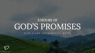 God's Promises: 3 Hour Piano Instrumental Music With Scriptures