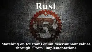 Rust: Matching on (custom) enum discriminant values through From implementations