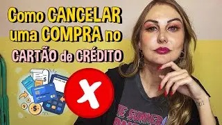 Como CANCELAR uma compra no CARTÃO de CRÉDITO? | Entenda!