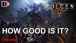 WOLCEN - Lords of Mayhem Preview -  how good is it?