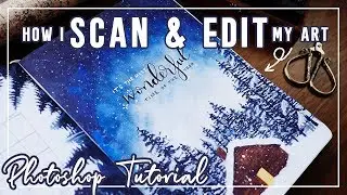 How I Scan & Edit My Artwork (Photoshop Tutorial)