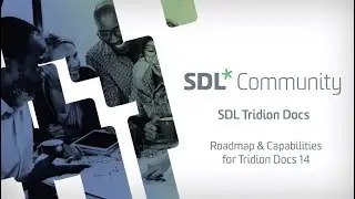 SDL Tridion Docs - Roadmap & Capabilitites Tridion Docs 14