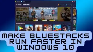 How to Make Bluestacks Run Faster In Windows 10