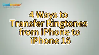 How to Transfer Ringtones from iPhone to iPhone 16? [4 Ways]