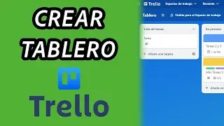 Como crear un tablero en Trello 2024 [2 MËTODOS] (GUÍA COMPLETA)