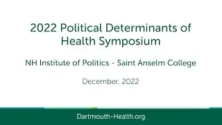 Dartmouth Health 2022 Political Determinants of Health Symposium