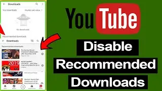 How to get rid of Recommended downloads in YouTube app android, iOS, iPhone?