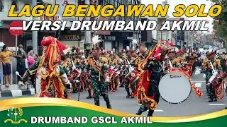 LAGU BENGAWAN SOLO VERSI DRUMBAND GSCL AKMIL