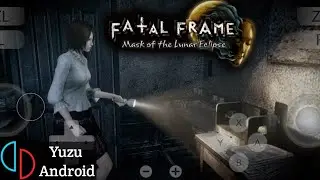 FATAL FRAME 4: Mask of the Lunar Eclipse Yuzu Android Gameplay - Poco X3 Pro + Settings