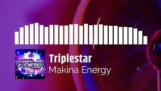 Triplestar - Makina Energy | out now! - HPTG Music 2024 makina