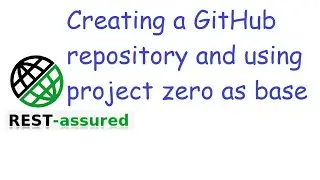 #3 Creating a GitHub repo and using project zero as a base to work on our API automation project