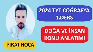2024 TYT COĞRAFYA DOĞA VE İNSAN KONU ANLATIMI