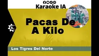 Los Tigres Del Norte - Pacas De A Kilo - Karaoke