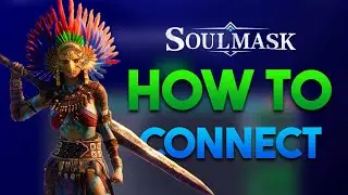 How To Connect To A Soulmask Server