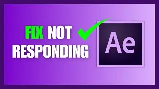 FIX Adobe After Effects Not Responding / Crashing On Windows 11