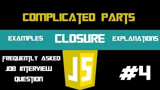 JavaScript Closure | With 6 Examples and Explanations | Frequently Asked Job Interview Question 😬