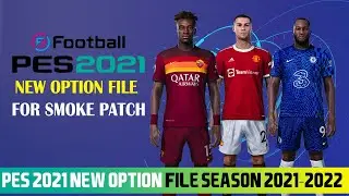 PES 2021 NEW OPTION FILE FOR SMOKE PATCH 21.3.6 AUGUST UPDATE