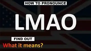 LMAO, What is the Meaning Of | How to Pronounce LMAO?