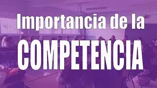 La importancia de la competencia