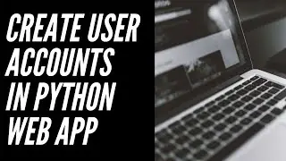 Creating User Accounts in our Flask Web App - Game Review Webapp - Python Flask Tutorial Part 8