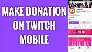 How To Make A Donation On Twitch Mobile